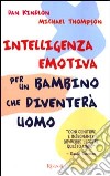 Intelligenza emotiva per un bambino che diventerà uomo libro