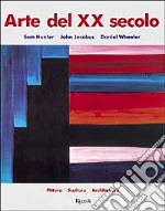 Arte del XX secolo. Pittura, scultura, architettura libro