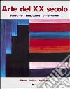 Arte del XX secolo. Pittura, scultura, architettura libro