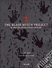 The Blair Witch Project. Il mistero della strega di Blair. Il Dossier libro