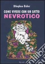 Come vivere con un gatto nevrotico