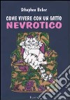 Come vivere con un gatto nevrotico libro