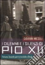 I dilemmi e i silenzi di Pio XII libro