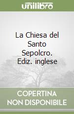 La Chiesa del Santo Sepolcro. Ediz. inglese libro