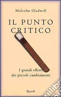 Il punto critico. I grandi effetti dei piccoli cambiamenti libro
