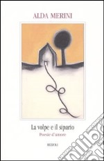 La volpe e il sipario. Poesie d'amore libro