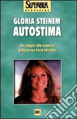 Autostima. Un viaggio alla scoperta della nostra forza interiore libro