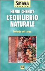 L'equilibrio naturale. Ecologia del corpo libro