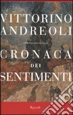 Cronaca dei sentimenti libro usato