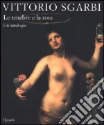 Le tenebre e la rosa. Un'antologia libro