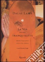 La via della tranquillità. Meditazioni per un anno libro