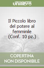 Il Piccolo libro del potere al femminile (Conf. 10 pz.) libro