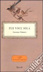 Per voce sola libro