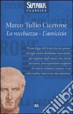 La vecchiezza-L'amicizia libro