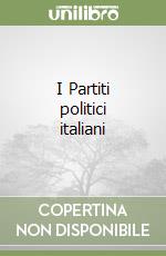 I Partiti politici italiani libro