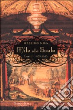 Mila alla Scala. Scritti 1955-1988 libro