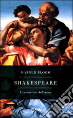 Shakespeare. L'invenzione dell'uomo libro