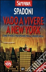 Vado a vivere a New York libro