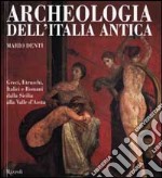 Archeologia dell'Italia antica. Greci, Etruschi, Italici e Romani dalla Sicilia alla Valle d'Aosta