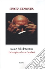 I colori della letteratura. Un'indagine sul caso Camilleri libro