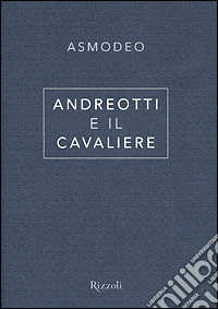 Andreotti e il cavaliere libro