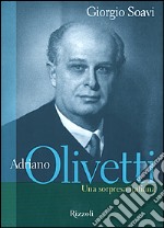 Adriano Olivetti. Una sorpresa italiana libro