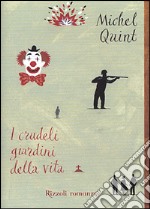 I crudeli giardini della vita libro