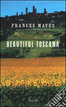 bella tuscany by frances mayes