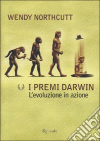 I premi Darwin. L'evoluzione in azione libro