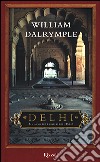 Delhi. Un anno tra i misteri dell'India libro