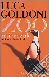 Zoo residenziale. Italiani e altri animali libro