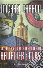 Le fantastiche avventure di Kavalier e Clay libro