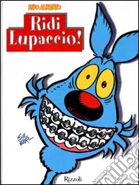 Lupo Alberto. Ridi lupaccio! libro