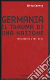 Germania. Il trauma di una nazione. Riflessioni 1938-2001 libro