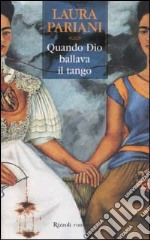 Quando Dio ballava il tango libro