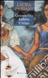 Quando Dio ballava il tango libro