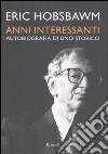 Anni interessanti. Autobiografia di uno storico libro