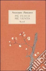 Più fuoco; più vento