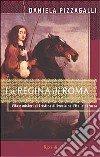 La regina di Roma. Vita e misteri di Cristina di Svezia nell'Italia barocca libro