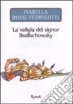 La valigia del signor Budischowsky