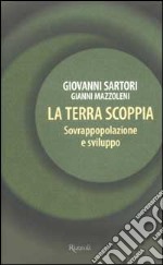 La terra scoppia. Sovrappopolazione e sviluppo libro