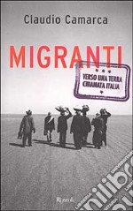 Migranti. Verso una terra chiamata Italia libro