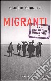 Migranti. Verso una terra chiamata Italia libro