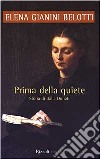 Prima della quiete. Storia di Italia Donati libro