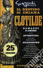 Il destino si chiama Clotilde libro