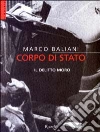 Corpo di stato. Il delitto Moro libro