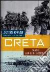 Creta. 1941-1945: la battaglia e la resistenza libro