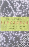 Sincronia. I ritmi della natura, i nostri ritmi libro di Strogatz Steven