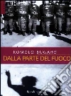 Dalla parte del fuoco libro
