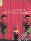 Kamikaze d'Occidente libro di Scarpa Tiziano